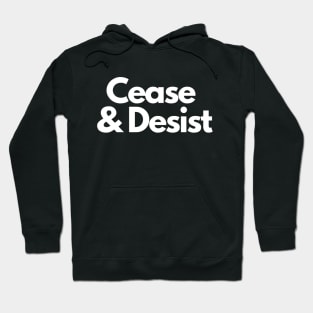 Cease and Desist- a legal design Hoodie